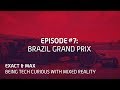 Exact  max being tech curious with mixed reality episode 7 brazil grand prix