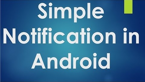 Android tutorial for beginners - 125 - Create a simple notification