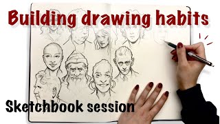 Building drawing habits! Drawing faces from reference Sketchbook Session #1