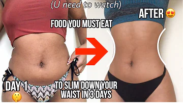 Foods you MUST eat to Slim down you WAIST in 3 days
