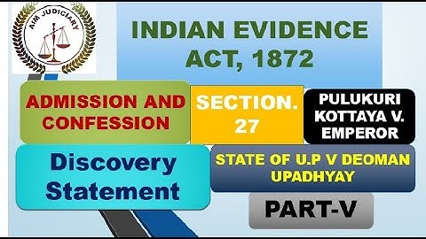 EVIDENCE ACT: DISCOVERY STATEMENT (SEC. 27)| DEOMAN UPADHYAY AND KULUPURI KOTTAYYA CASE| JUDICIARY