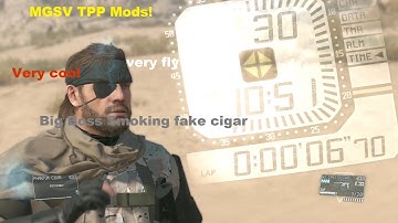 Many Mods, Long Video. - MGSV TPP Mods Showcase!!