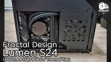 Fractal Design Lumen S24 | Lian Li A4-H2O Build