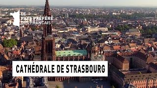 La cathédrale de Strasbourg - Région Alsace - Le Monument Préféré des Français