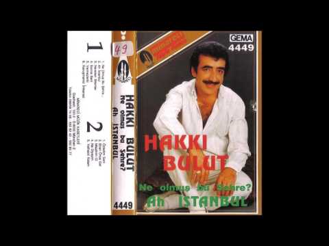 Hakkı Bulut - Sorma Beni 1990 [Ne Olmuş Bu Şehre & Ah İstanbul]