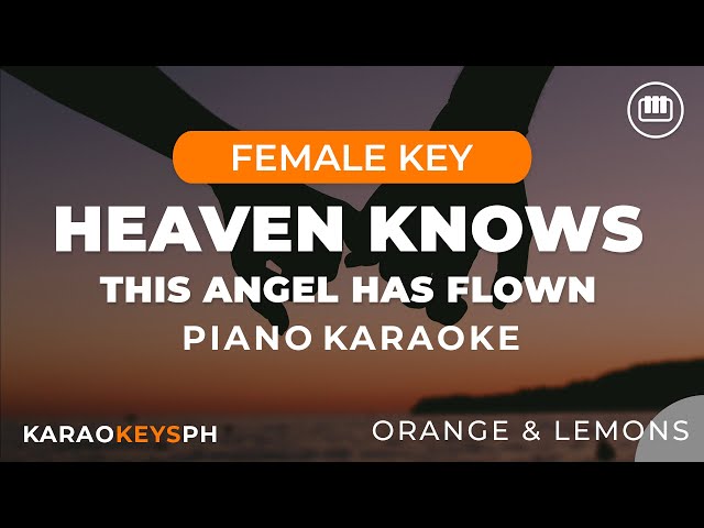 Heaven Knows - Orange & Lemons (Female Key - Piano Karaoke) class=
