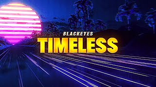Timeless - Blackeyes (Official Video) [Remastered]