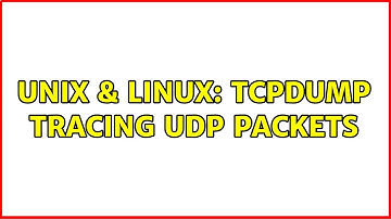 Unix & Linux: tcpdump tracing UDP packets