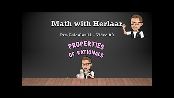 Pre Calculus 11 - Video #9 - Properties of Rationals