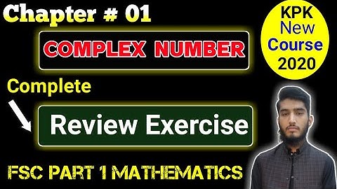 Complete Review Exercise | Ch # 01| FSC Part 1 Mathematics | Kpk New course | Complex Number