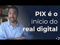 PIX é o primeiro passo do real digital