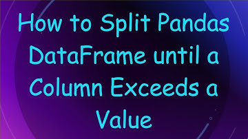 How to Split Pandas DataFrame until a Column Exceeds a Value