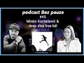 Podcast bez pauze 45  mirela kardaevi