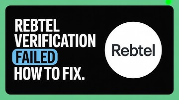 How to Fix Rebtel Verification Failed Problem in 2025 | Easy Step-by-Step Guide