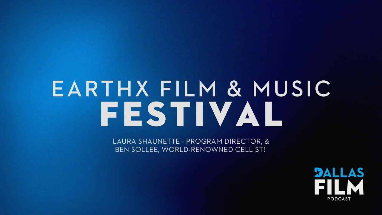 EarthX Film & Music Festival Ep. 16 YouTube