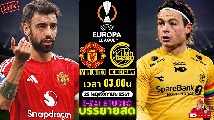 🔴LIVESCORE พากย์สด :  แมนเชสเตอร์ ยูไนเต็ด พบ โบโด กลิมท์  ยูโรป้าลีก 2024/25 รอบลีก