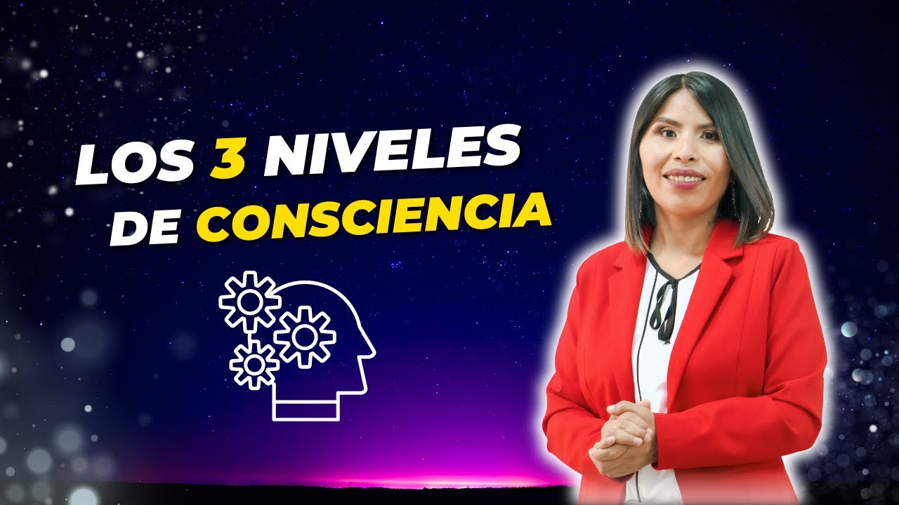 LOS 3 NIVELES DE CONSCIENCIA - YouTube