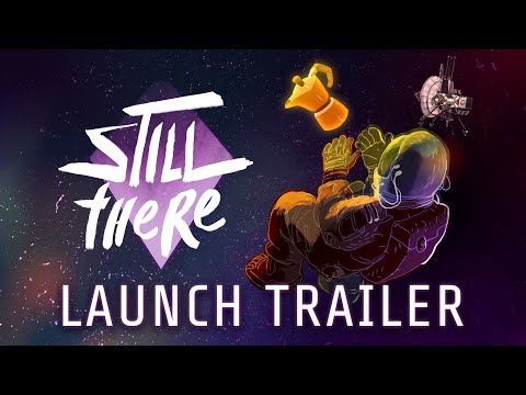 Still There - Launch Trailer
