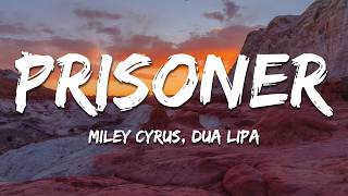 Miley Cyrus - Prisoner (Lyrics) feat. Dua Lipa