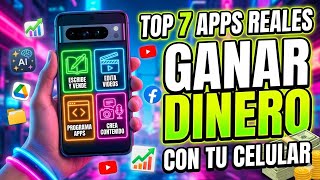 Top 7 Aplicaciones REALES para Ganar Dinero con tu Celular (Sin Vender Humo)