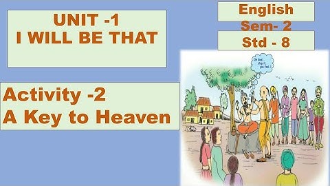 Std-8English |Sem-2||Unit -1|I Will Be That |[activity -2 A Key to Heaven ](part -2)