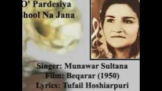 O' Pardesiya Bhool Na Jana-Munawar Sultana-Beqarar (1950).flv