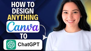 How To Design Anything with Canva + ChatGPT Plugin 2025 (Complete Walkthrough)
