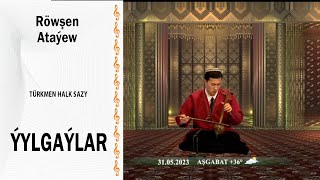 Röwşen Ataýew - Ýylgaýlar Halk Sazy