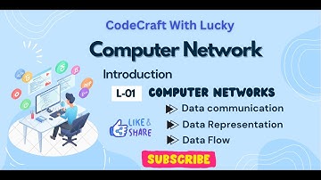 Computer Networks Introduction L1: Data Communication, Representation & Flow | CodeCraft With Lucky