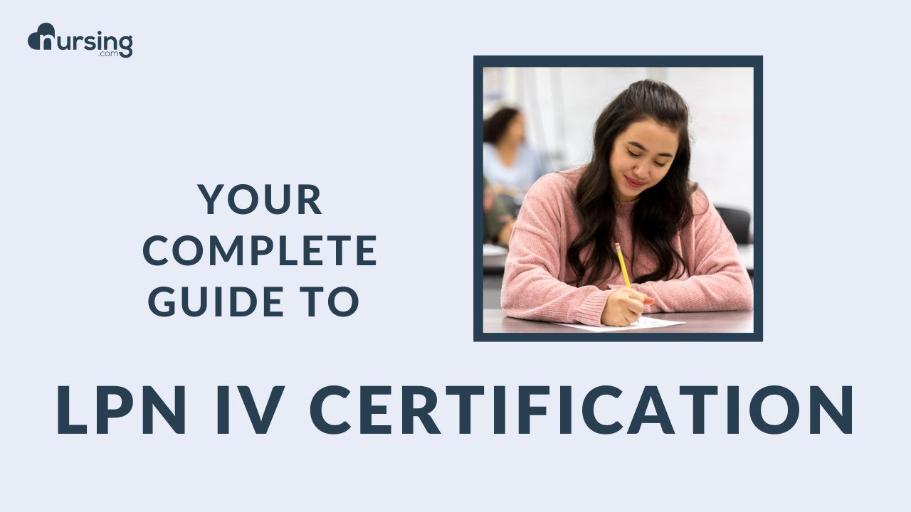 Your Complete Guide To LPN IV Certification YouTube
