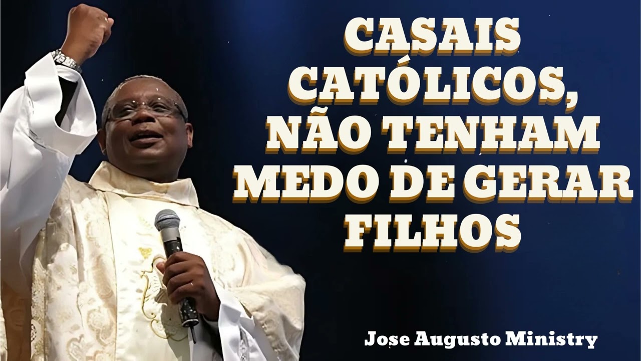Casais católicos, não tenham medo de gerar filhos || Joséaugusto