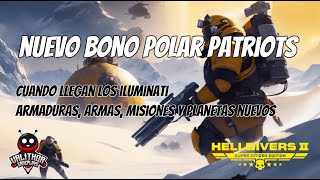 HELLDIVERS 2. PRONTO NUEVO BONO “POLAR PATRIOTS”. LOS ILUMINATI MAS CERCA.