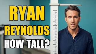Full Ryan Reynolds Height | How Tall Is Ryan Reynolds Guide