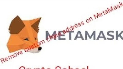 How to remove custom chain network from MetaMask on mobile app