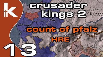Crusader Kings 2 Count of Pfalz - Ep 13 | Let