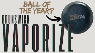 Ball Of The Year Candidate? Brunswick Vaporize Deep Dive Ball Review | with Mr. 252 Average GG3