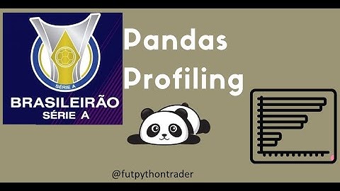 Analisando uma Base de Dados de Futebol com uma única Linha de Código utilizando o Pandas-Profiling