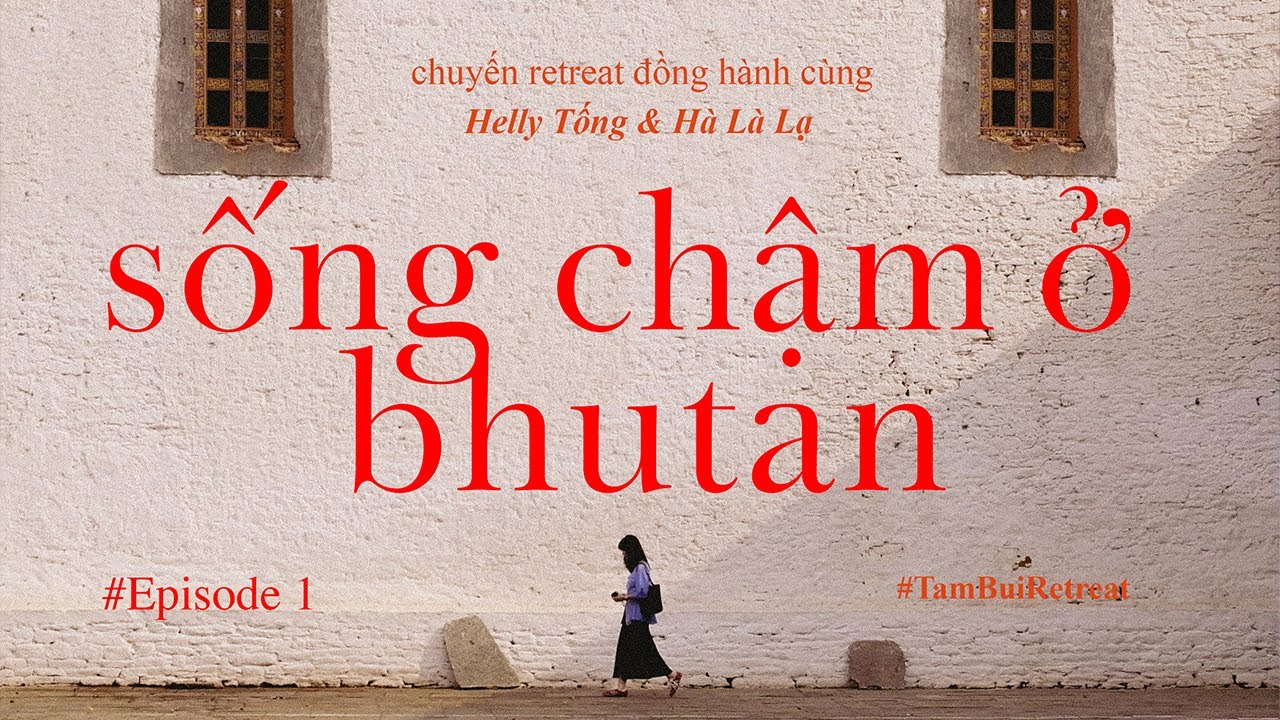 #2 BHUTAN - HÀNH HƯƠNG VỀ XỨ SỞ HẠNH PHÚC