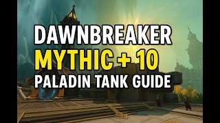 "Dawnbreaker Mythic+10 Paladin Tank Guide | WoW The War Within – Best Route & Tips"