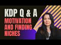 Finding Low Content Book Niches - Q & A on starting KDP, motivation and niche finding