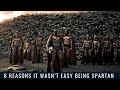 8 reasons it wasnt easy being spartan