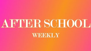 After School (Lyrics) - Weekly