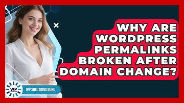 Why Are WordPress Permalinks Broken After Domain Change? - WP Solutions Guru
