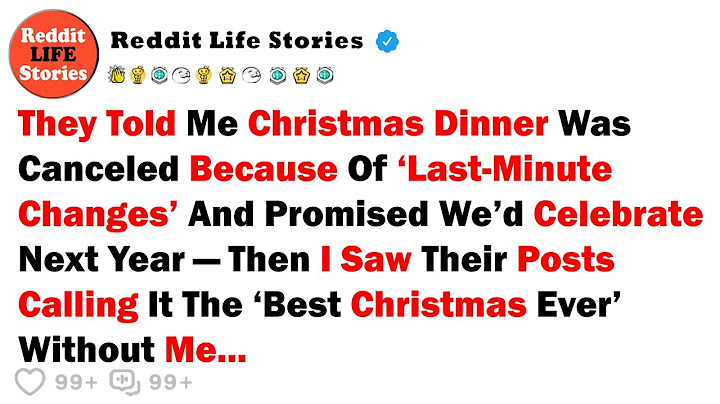 They Told Me Christmas Dinner Was Canceled Because Of ‘Last-Minute Changes’... - Best Reddit Stories