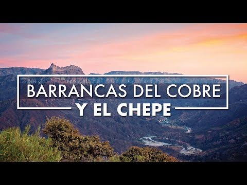 Barrancas del Cobre y El Chepe