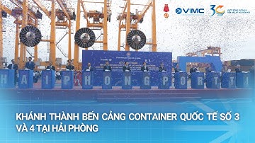 Khánh thành Bến cảng container quốc tế số 3 và 4 tại Hải Phòng