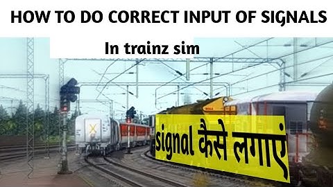 HOW TO INPUT SIGNALS IN TRAINZ SIMULATOR ANDROID