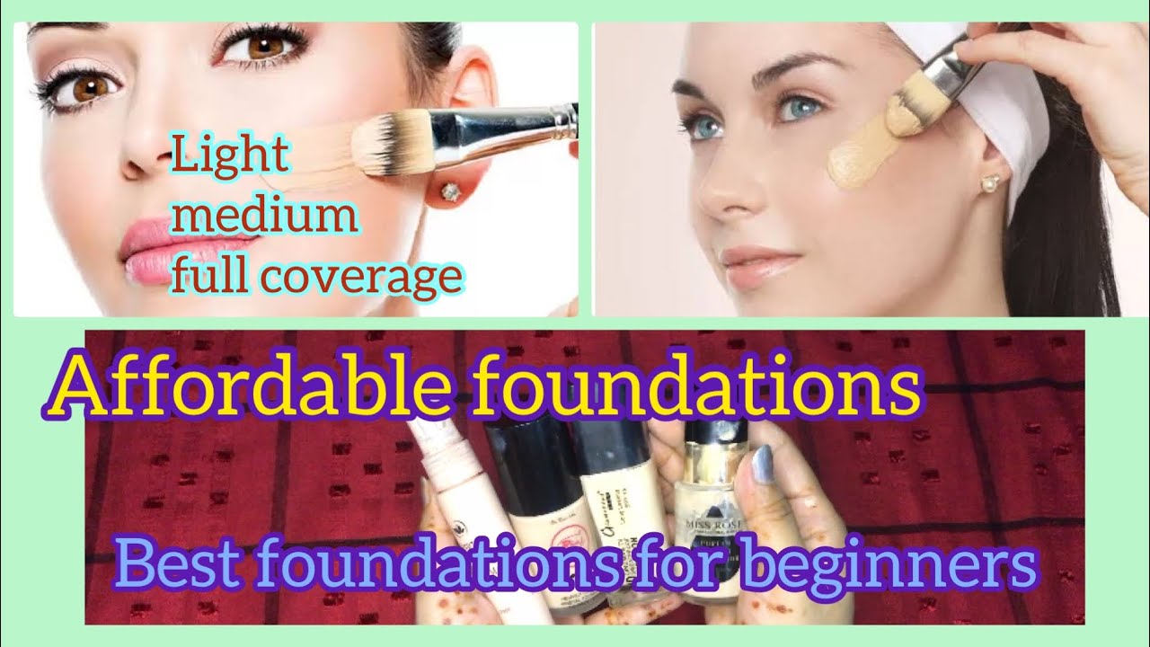 Affordable foundations best foundations for beginners light,medium