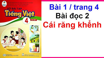 Vở Bài Tập Tiếng Việt Lớp 4 Sách Cánh Diều Bài 1 Trang 4 – Bài Đọc 2 Cái răng khểnh