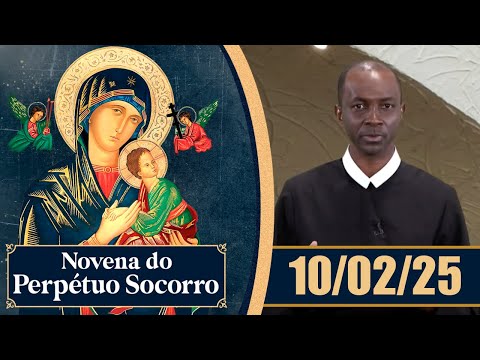 Novena de Nossa Senhora do Perpétuo Socorro | 10/02/25